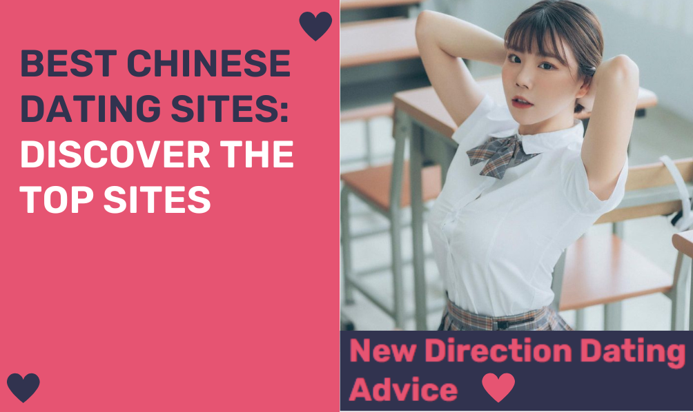 Best Chinese Dating Sites: Discover The Top Sites In 2024