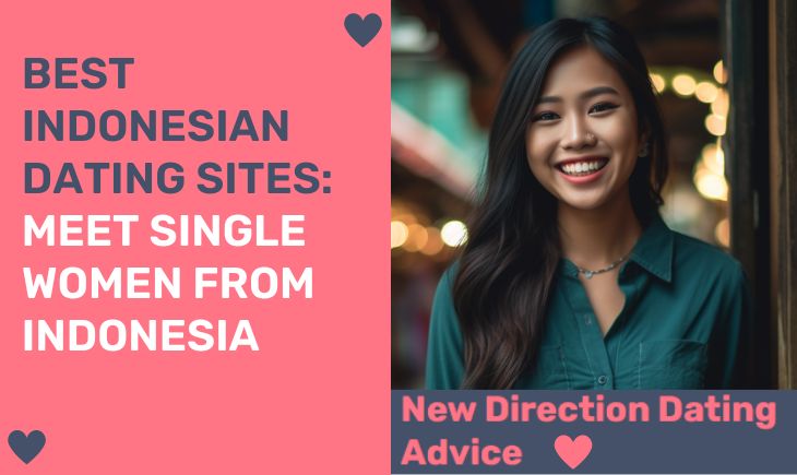 5 Best Online Dating Sites to Meet Singles From Indonesia