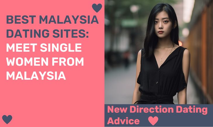 5 Best Malaysian Dating Sites to Meet Singles From Malaysia Online