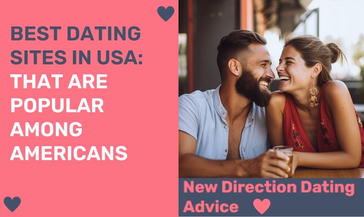 Overview of the 7 Best Dating Sites in the USA: Which Services Are Popular Among Americans?