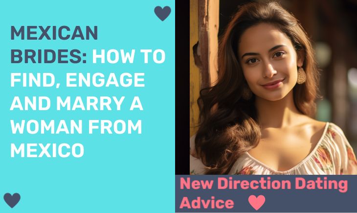 Mexican Brides: How to Find, Engage and Marry a Woman From Mexico