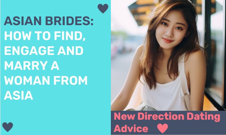 Asian Brides: How to Find, Engage and Marry a Woman From Asia?