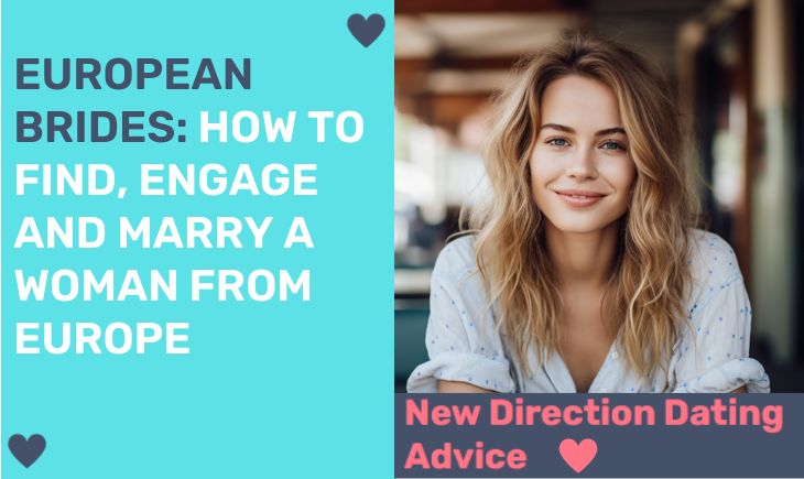 European Brides: How to Find, Engage and Marry a Woman From Europe?