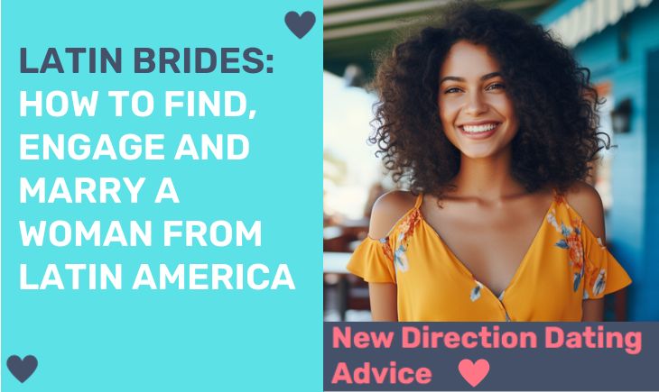 Latin Brides: How to Find, Engage and Marry a Woman From Latin America?