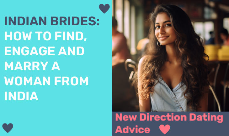 Indian Brides: How to Find, Engage and Marry a Woman From India?